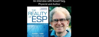 Psychic Ability, Remote Viewing and A Course in Miracles with Russell Targ, Physicist