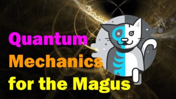 Quantum Mechanics for the Magus [Esoteric Saturdays]