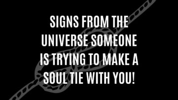 Signs Someone is Trying to Make a Soul Tie With You or Manifest You – Theyre Draining Your Energy!