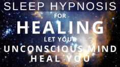 Sleep Hypnosis for All Night Body Healing – Your Unconscious Mind Knows Where to Heal You Meditation