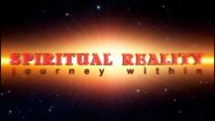 Spiritual Reality – The Journey Within Introduction