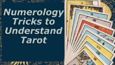 Tarot Decoded: Numerology Tricks to Understand Your Cards