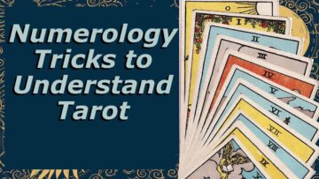 Tarot Decoded: Numerology Tricks to Understand Your Cards