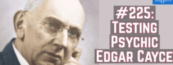 Testing Edgar Cayces Psychic Abilities – Jimmy Akins Mysterious World