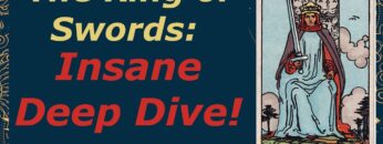 The King of Swords: The Deepest Dive You’ve Ever Seen!