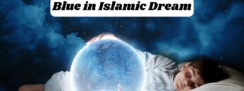 The Mystical Significance of Blue in Islamic Dream Interpretation