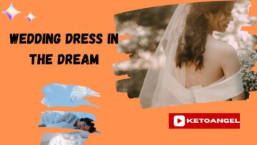 The spiritual meaning of the wedding dress in the dream: Dreams of White Satin