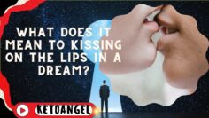 Unraveling the Mystery: What Does It Mean To Kiss on the Lips in a Dream?