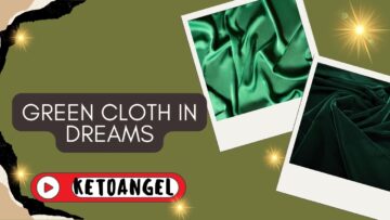 What Does Green Cloth Mean In Your Dreams?