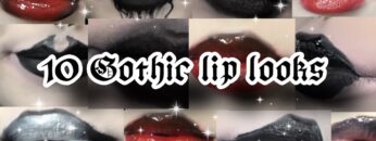 10 GOTHIC LIP LOOKS (that you need to try)