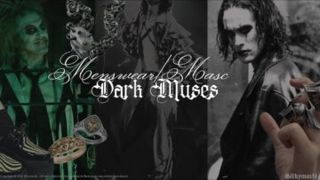 Dark Muses: Menswear