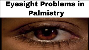Eyesight Problems in Palmistry