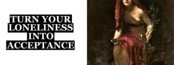 How To Master Your Loneliness