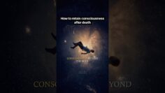 How to retain consciousness after death #spirituality #fyp #death #simulation #spiritual