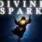 Once You Find Your Divine Spark, Reality Will Never Be the Same
