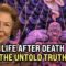 The Truth About Life After Death Will Shock You