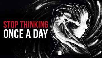 What Happens When You Stop Thinking Once a Day