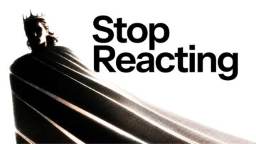 When You Stop Reacting, Everything Changes