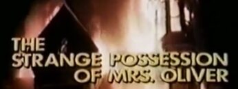 The Strange Possession of Mrs. Oliver (1977)