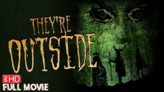 THEYRE OUTSIDE | FOUND FOOTAGE HORROR MOVIE | FULL FREE SCARY FILM