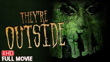 THEYRE OUTSIDE | FOUND FOOTAGE HORROR MOVIE | FULL FREE SCARY FILM